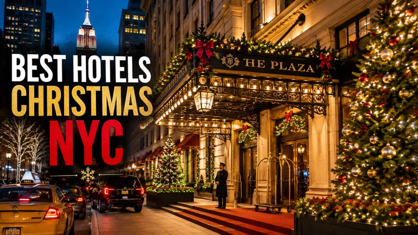 Best Hotels for Christmas in NYC (2026): Luxury, Family & Budget Hotels