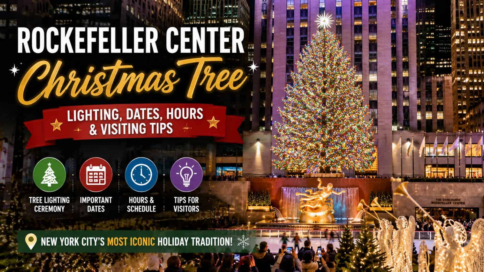 Rockefeller Center Christmas Tree 2026: Lighting, Dates, Hours & Visiting Tips